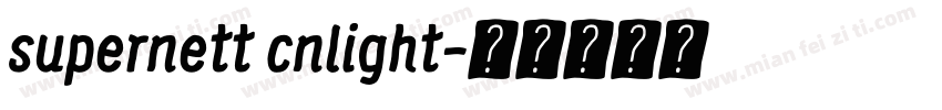 supernett cnlight字体转换